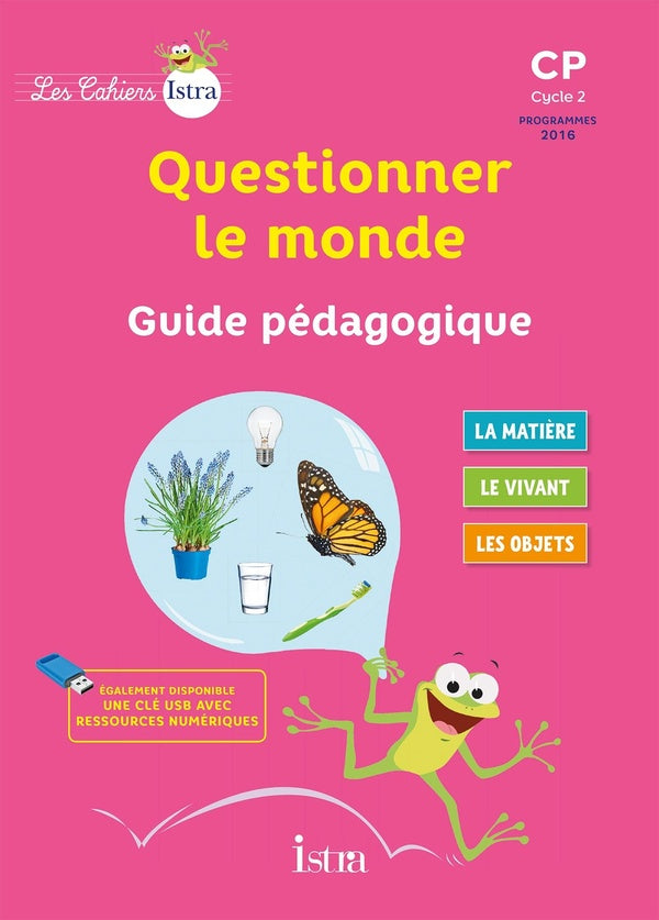 Les cahiers Istra - questionner le monde : CP ; guide pédagogique