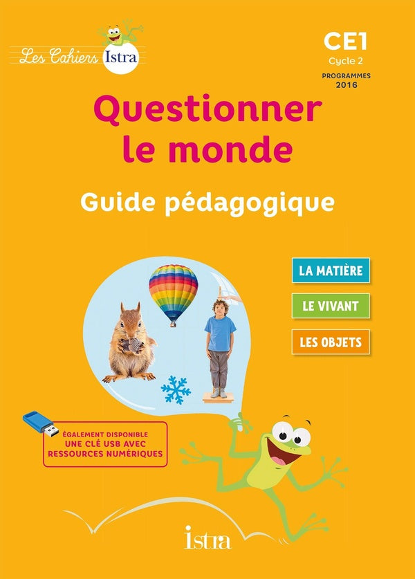 Les cahiers Istra - questionner le monde : CE1 ; guide pédagogique (édition 2017)