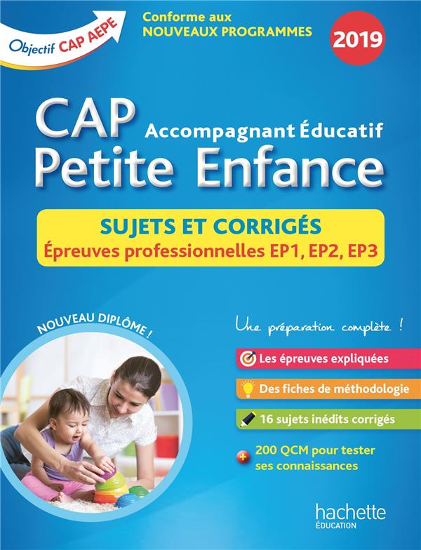 Sujets corrigés ; CAP accompagnant éducatif petite enfance (édition 2019)