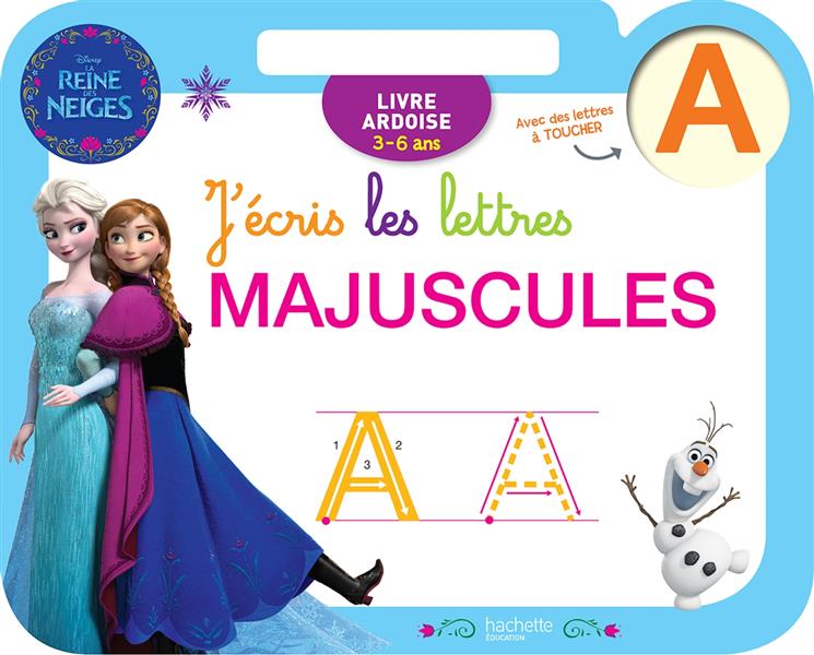 La Reine des Neiges : livre ardoise ; j'écris les lettres majuscules