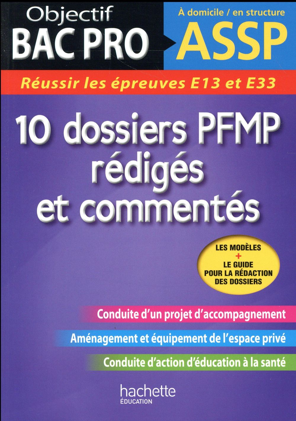 Objectif Bac Pro : 10 dossiers PFMP rédigés et commentés