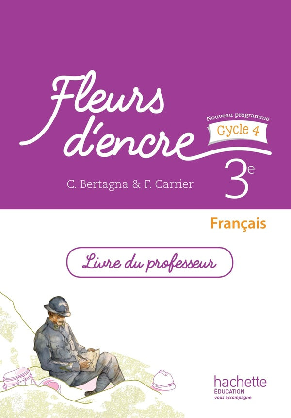 Fleurs d'encre : français ; 3e ; cycle 4 ; livre du professeur (édition 2016)