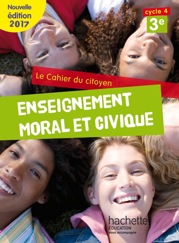 LE CAHIER DU CITOYEN : enseignement moral et civique (EMC) ; cycle 4 / 3e (édition 2017)