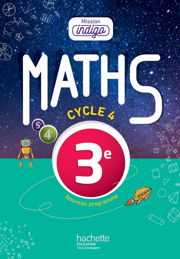 Mission indigo : mathématiques ; 3ème ; livre de l'élève (édition 2016)