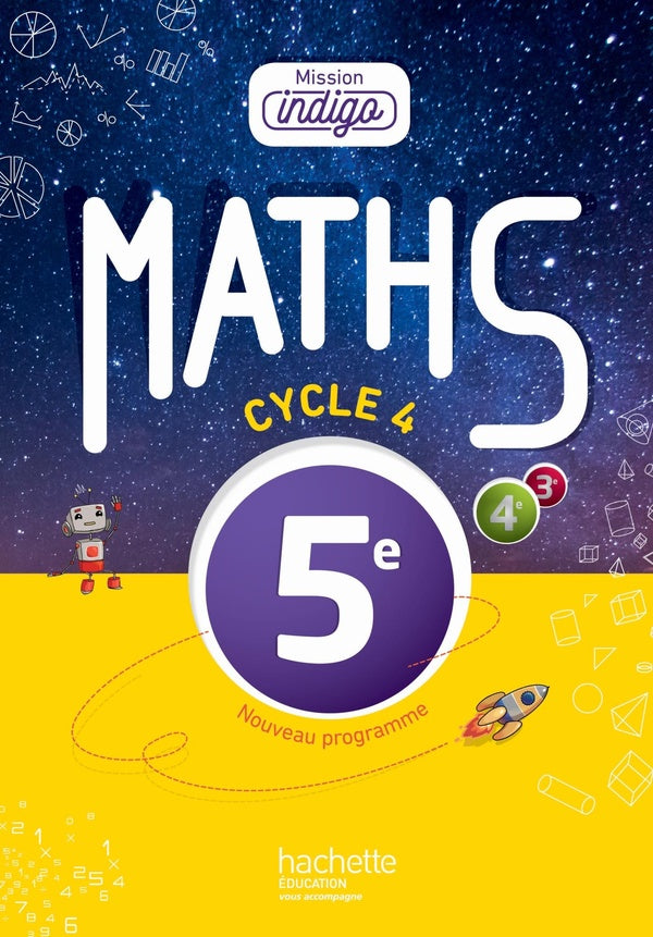 Mission indigo : mathematiques ; cycle 4 / 5ème ; livre de l'élève (édition 2016)