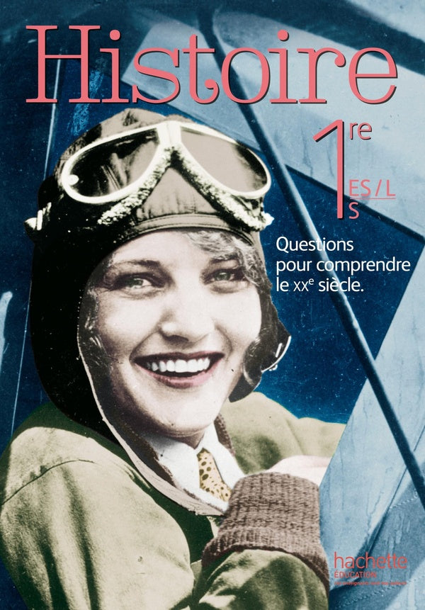 Histoire ; 1ère ES, L, S ; livre de l'élève (édition 2015)