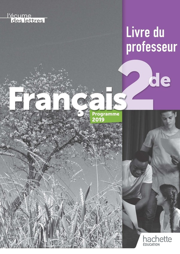 L'écume des lettres : 2de ; livre du professeur (édition 2019)