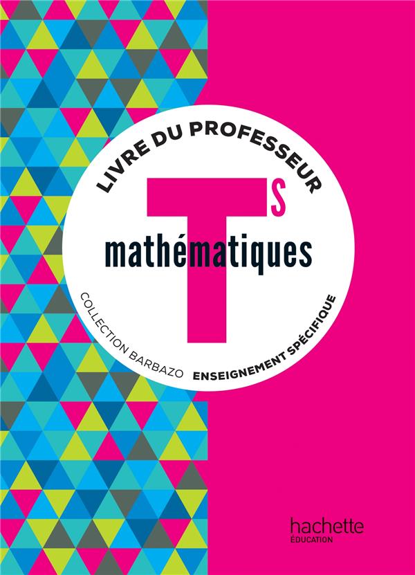 Mathématiques ; terminale S spécifique ; livre du professeur (édition 2016)