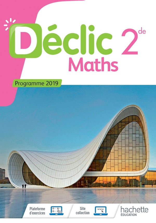 Déclic : mathématiques ; 2de ; livre de l'élève (édition 2018)