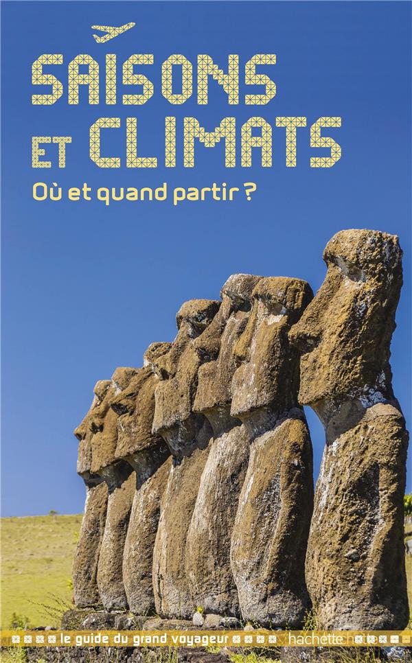 Saisons et climats ; où et quand partir ? (édition 2017)