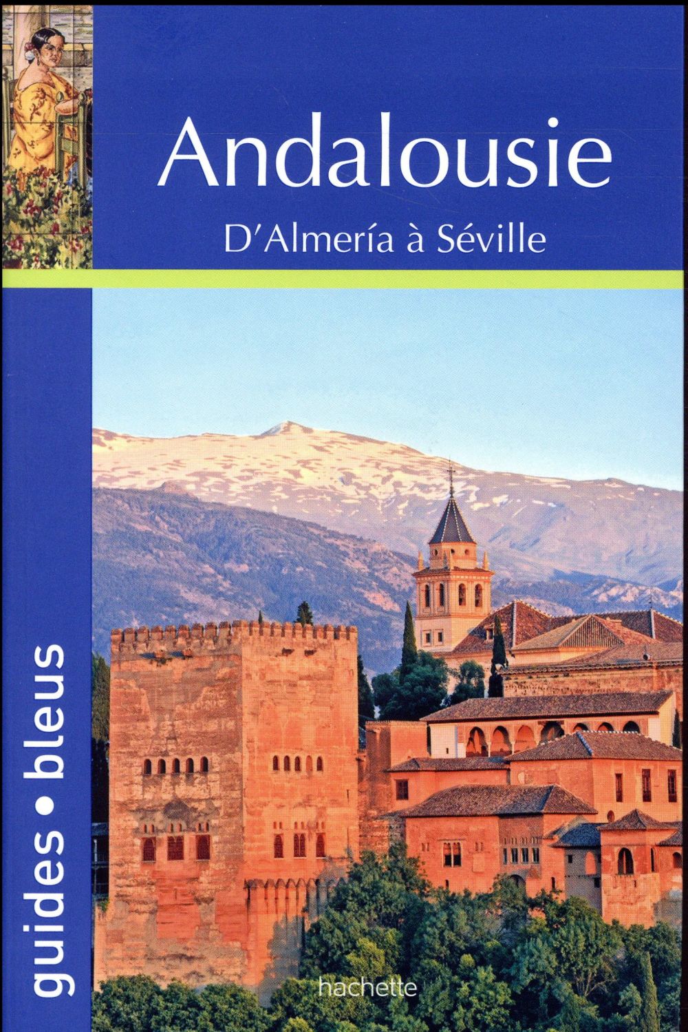 Andalousie ; d'Almeria à Séville (édition 2017)