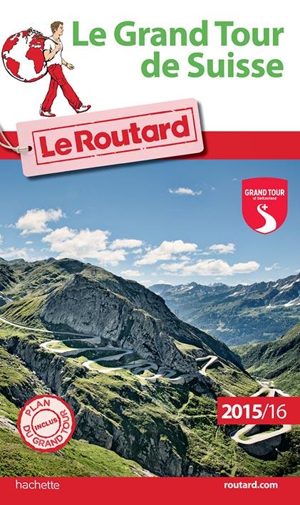 Guide du Routard : le grand tour de Suisse