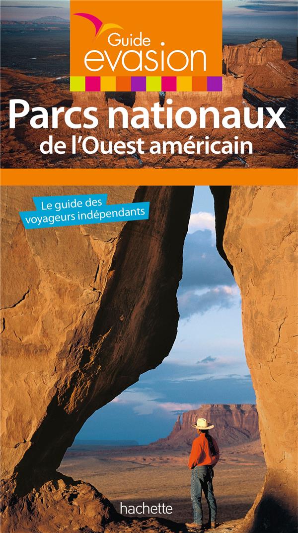 Guide évasion : parcs nationaux de l'Ouest américain