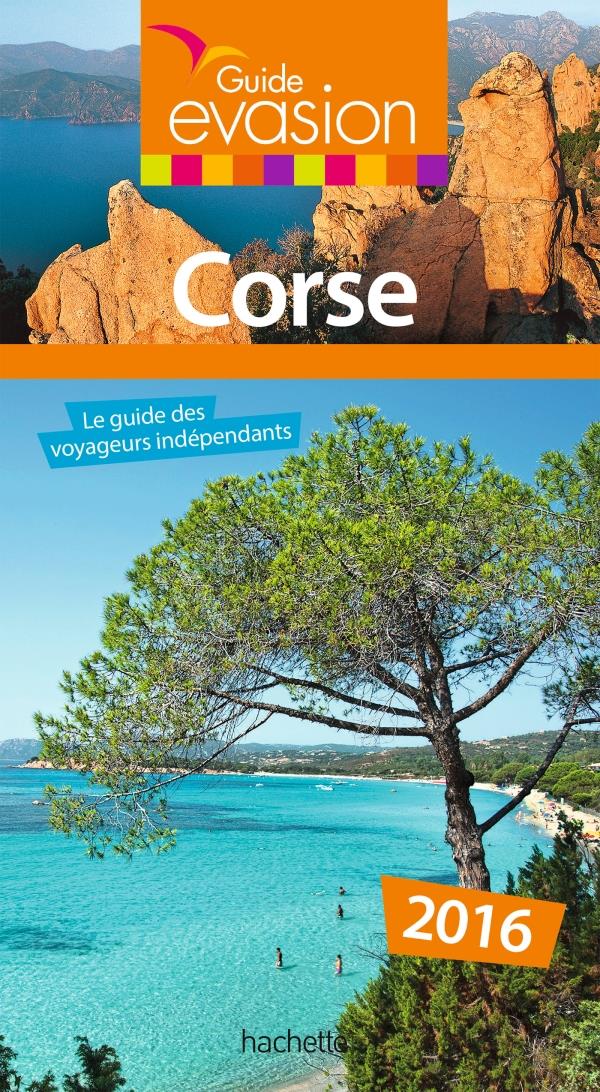 Guide évasion : Corse (édition 2016)