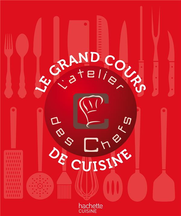 Le grand cours de cuisine de l'atelier des chefs