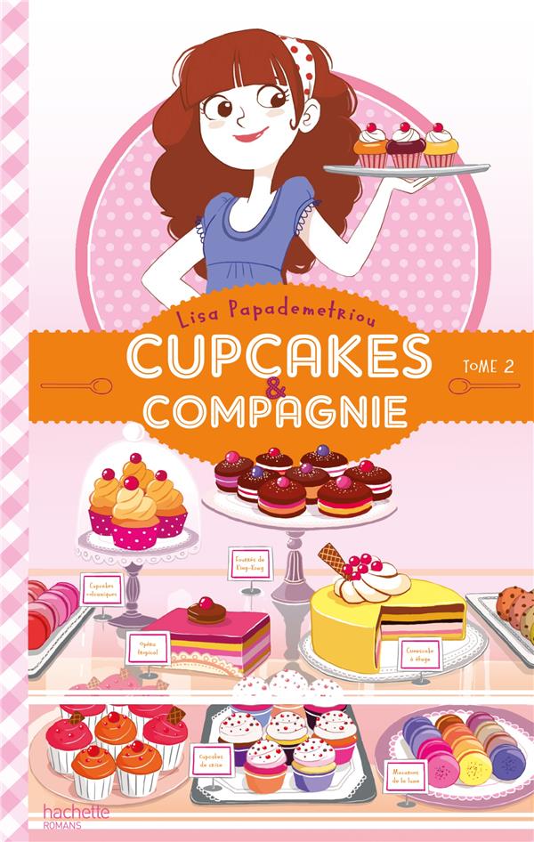 Cupcakes et compagnie Tome 2 : la vie c'est pas du tout du gâteau