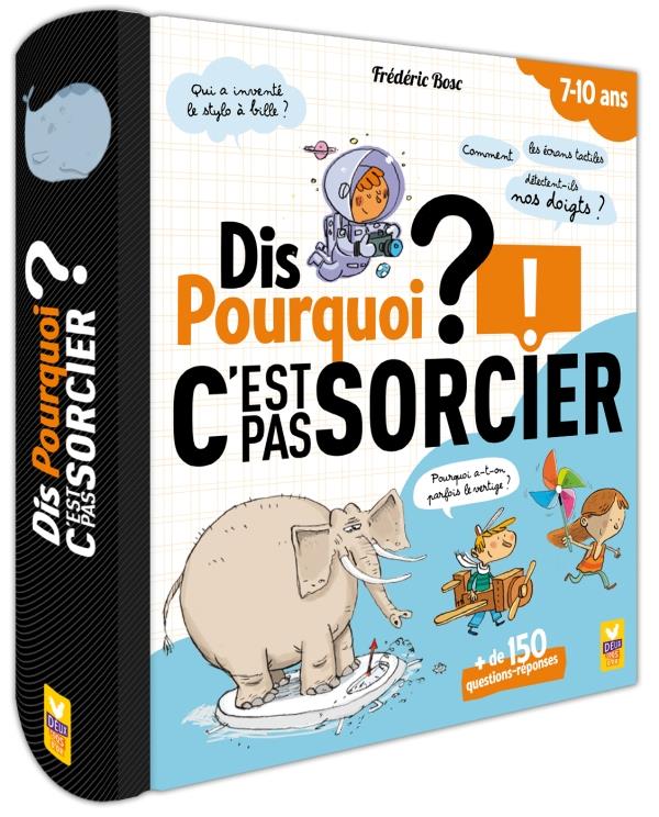 Dis pourquoi ? : c'est pas sorcier