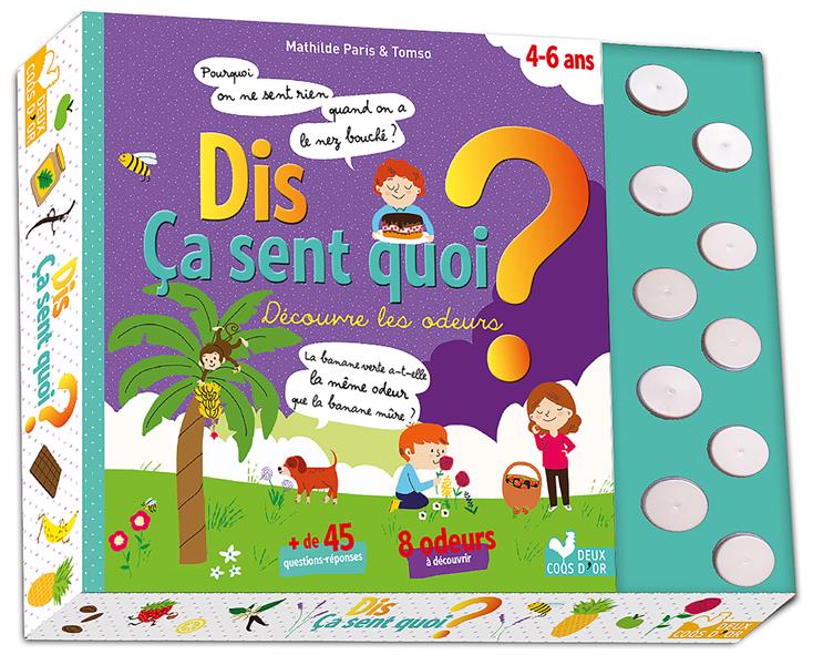Dis pourquoi ? : dis ça sent quoi ?