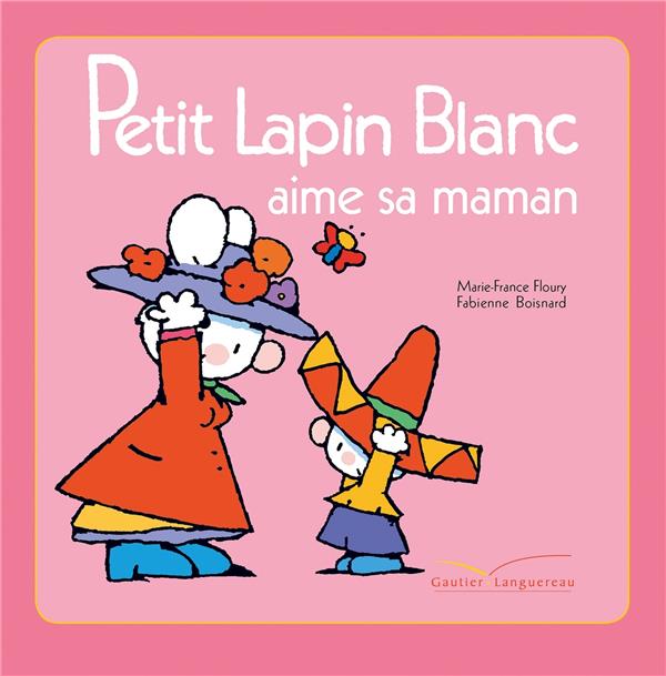 Petit Lapin Blanc : aime sa maman
