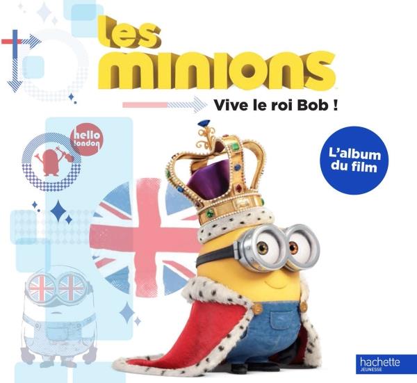 Les Minions : vive le roi Bob ! l'album du film