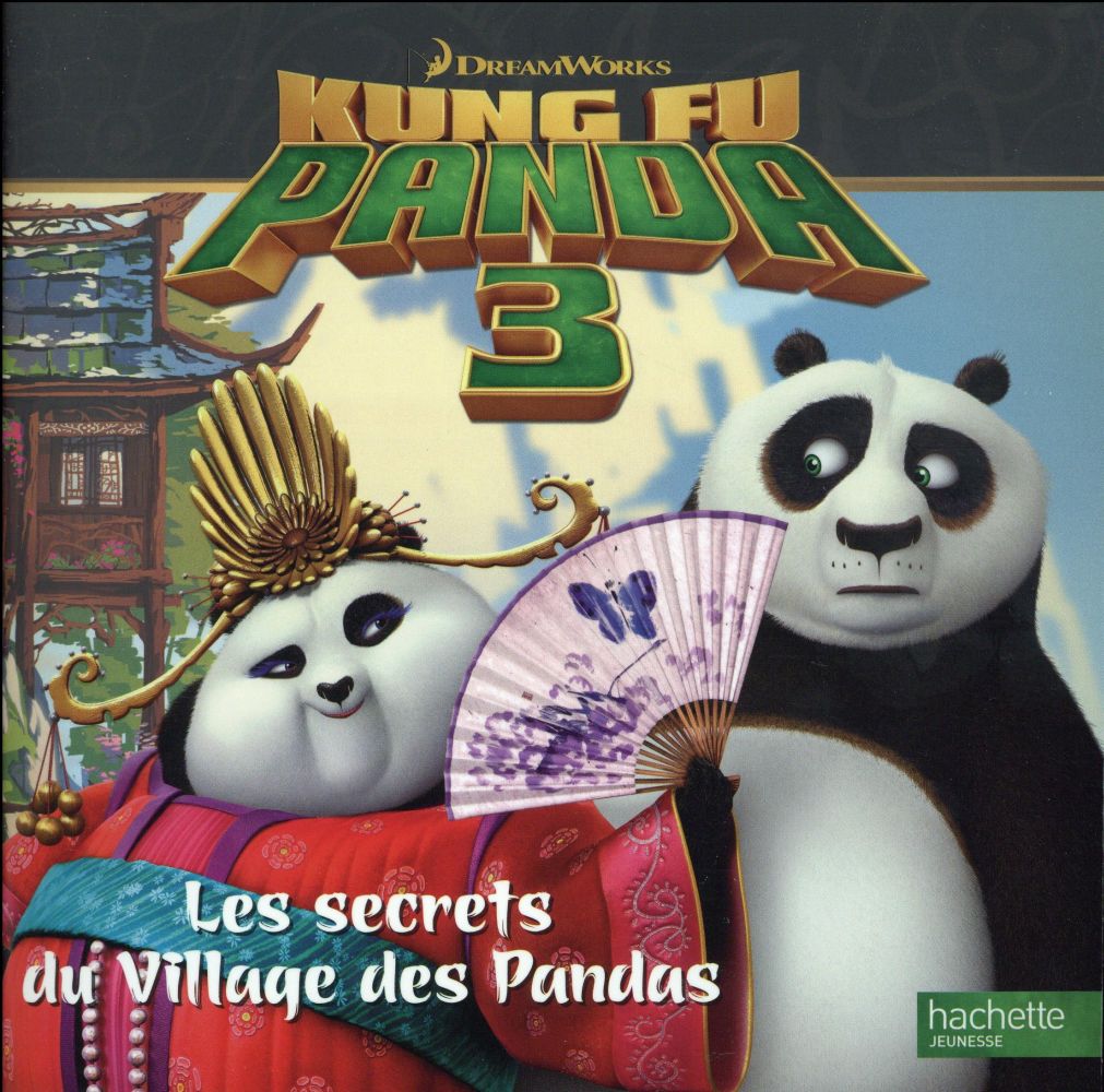 Kung fu panda 3 ; les secrets du village panda