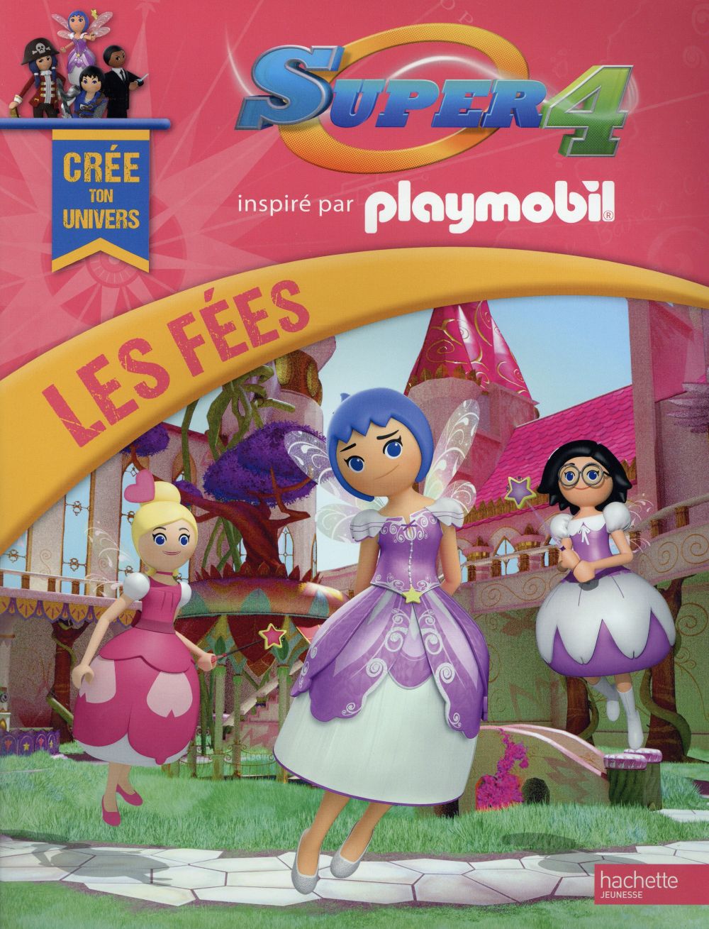 Playmobil Super 4 : crée ton univers ; les fées