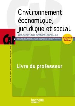 Environnement économique, juridique et social des activités professionnelles ; cap ; livre du professeur