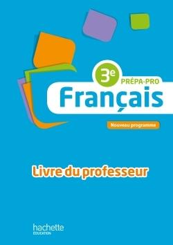 Francais 3e prepa-pro - livre professeur - ed. 2016