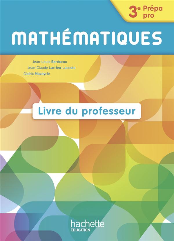 Mathematiques 3e prepa-pro - livre professeur- ed. 2016