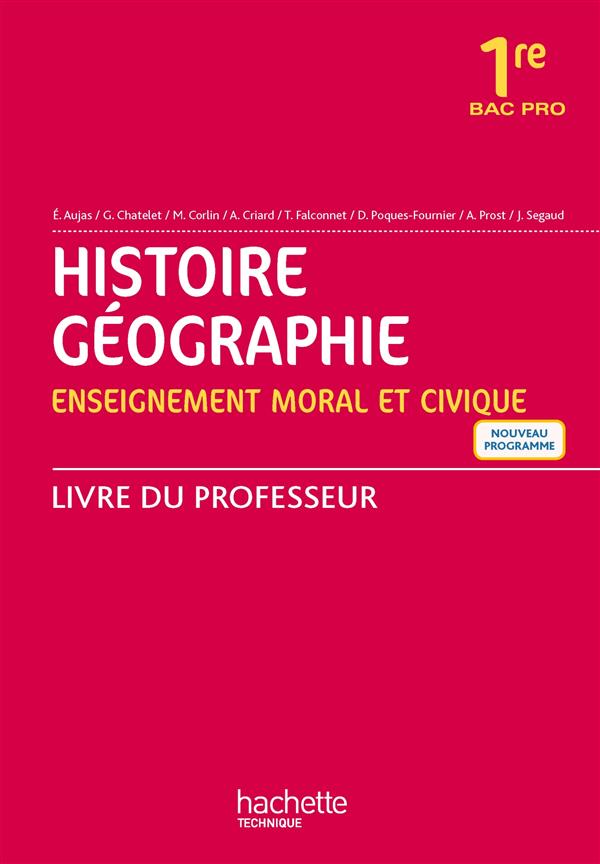 Histoire - geographie - enseignement moral et civique 1re bac pro- livre professeur - ed. 2016