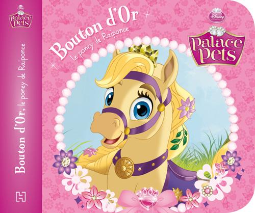 Disney Princesses - Palace Pets : Bouton d'Or, le poney de Raiponce