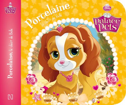 Disney Princesses - Palace Pets : Porcelaine, le chiot de Belle