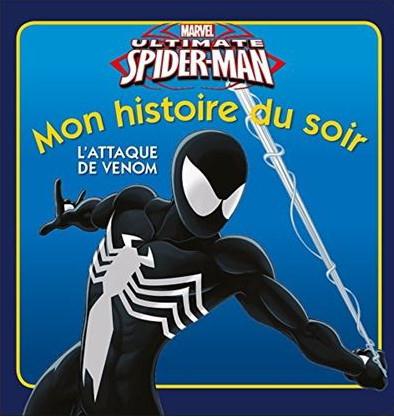 Mon histoire du soir : ultimate Spider-Man : l'attaque de Venom