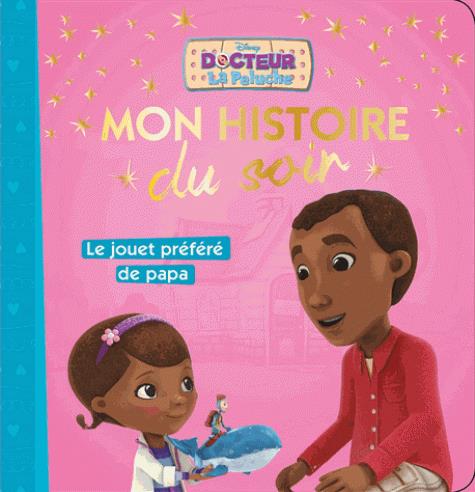 Mon histoire du soir : Docteur La Peluche : le jouet préféré de papa