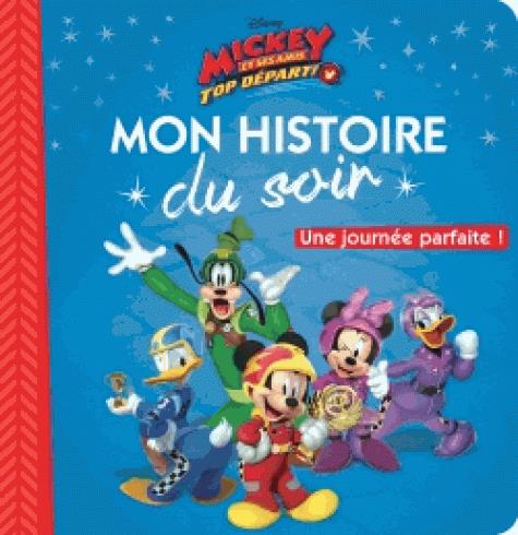 Mon histoire du soir : Mickey et ses amis - top départ : une journée parfaite