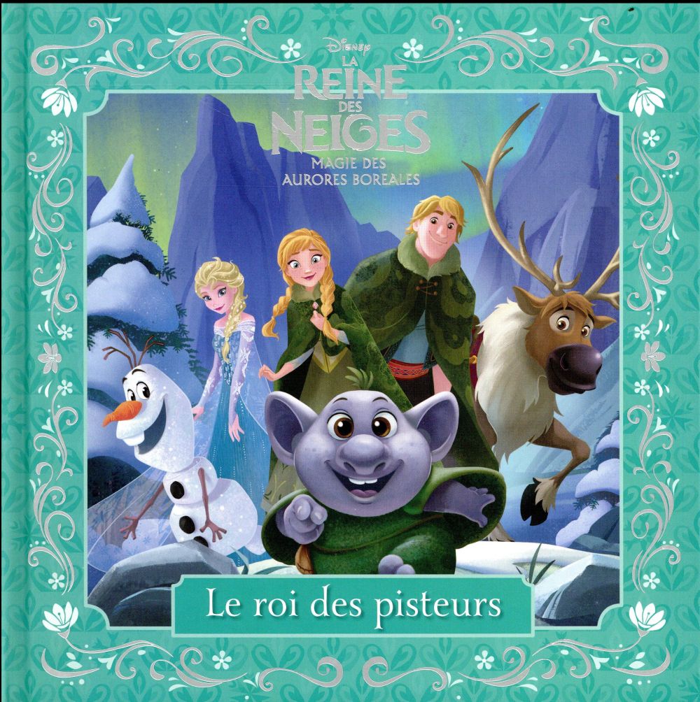 La Reine des Neiges - magie des aurores boréales : le roi des pisteurs