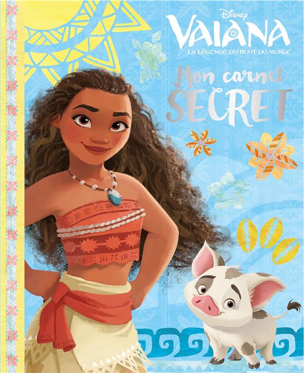 Vaiana, la légende du bout du monde : carnet secret
