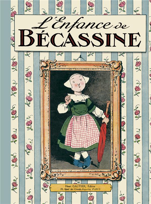 Bécassine Tome 1 : l'enfance de Bécassine