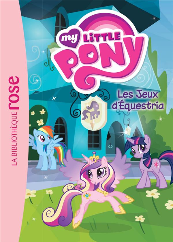 My little pony Tome 10 ; les jeux d'Equestria