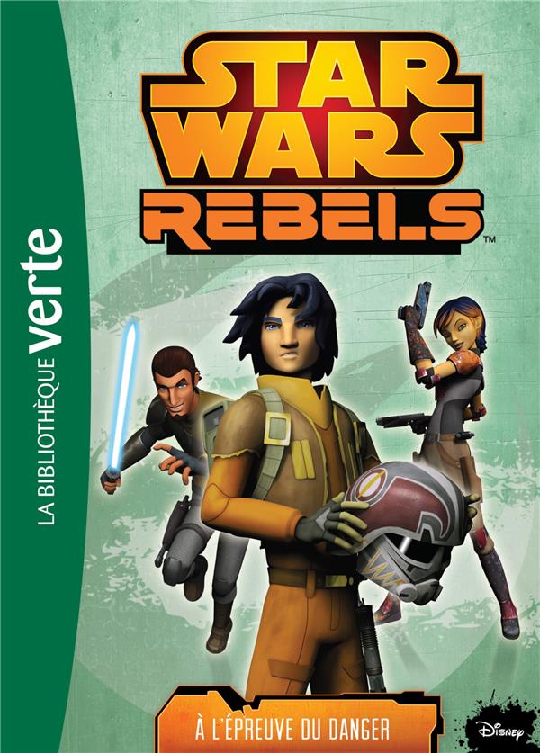 Star Wars - rebels Tome 5 : à l'épreuve du danger