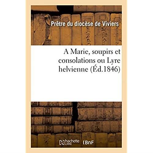 A marie, soupirs et consolations ou lyre helvienne