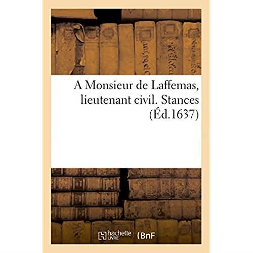 A monsieur de laffemas, lieutenant civil. stances