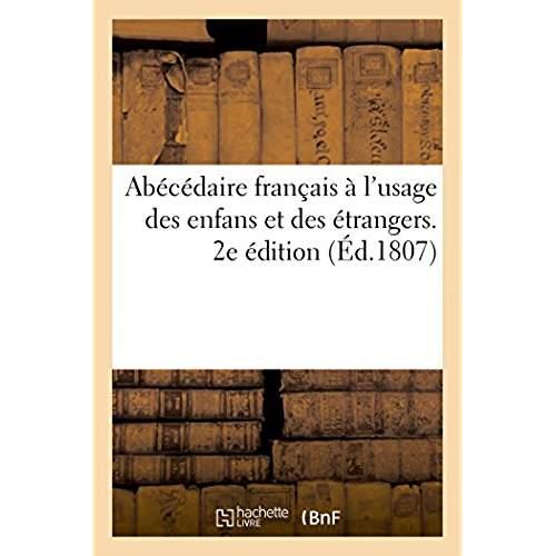 Abecedaire francais a l'usage des enfans et des etrangers. seconde edition