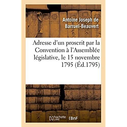 Adresse d'un proscrit par la convention a l'assemblee legislative le 15 novembre 1795