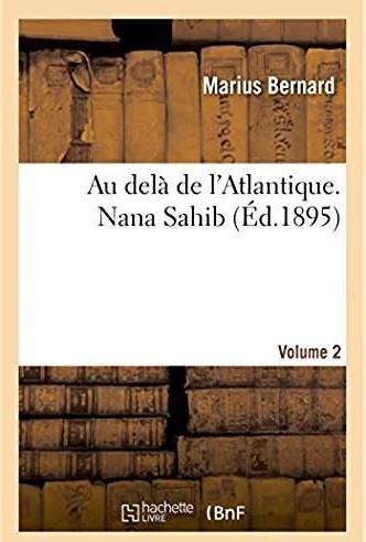 Au dela de l'atlantique. nana sahib