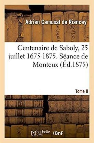 Centenaire de saboly, 25 juillet 1675-1875. seance de monteux