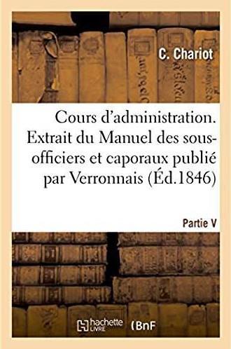 Cours d'administration. extrait du manuel des sous-officiers et caporaux