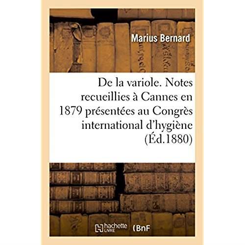 De la variole. notes recueillies a cannes en 1879 - et presentees au congres international d'hygiene