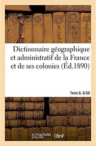 Dictionnaire geographique et administratif de la france et de ses colonies