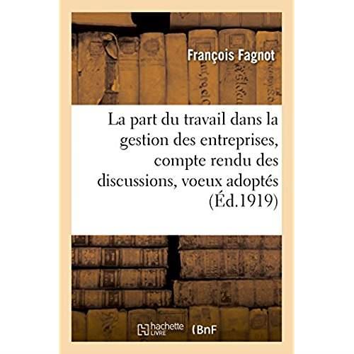La part du travail dans la gestion des entreprises, compte rendu des discussions, voeux adoptes